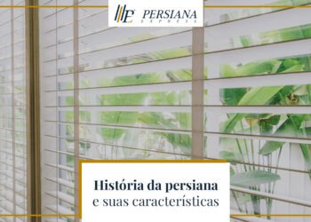 Persianas e suas características