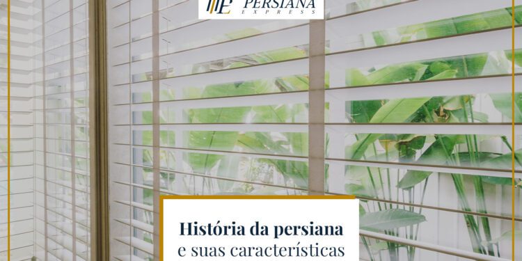 Persianas e suas características